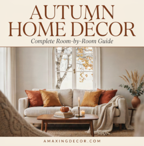 Autumn Home Décor Ideas Complete Room-by-Room Guide