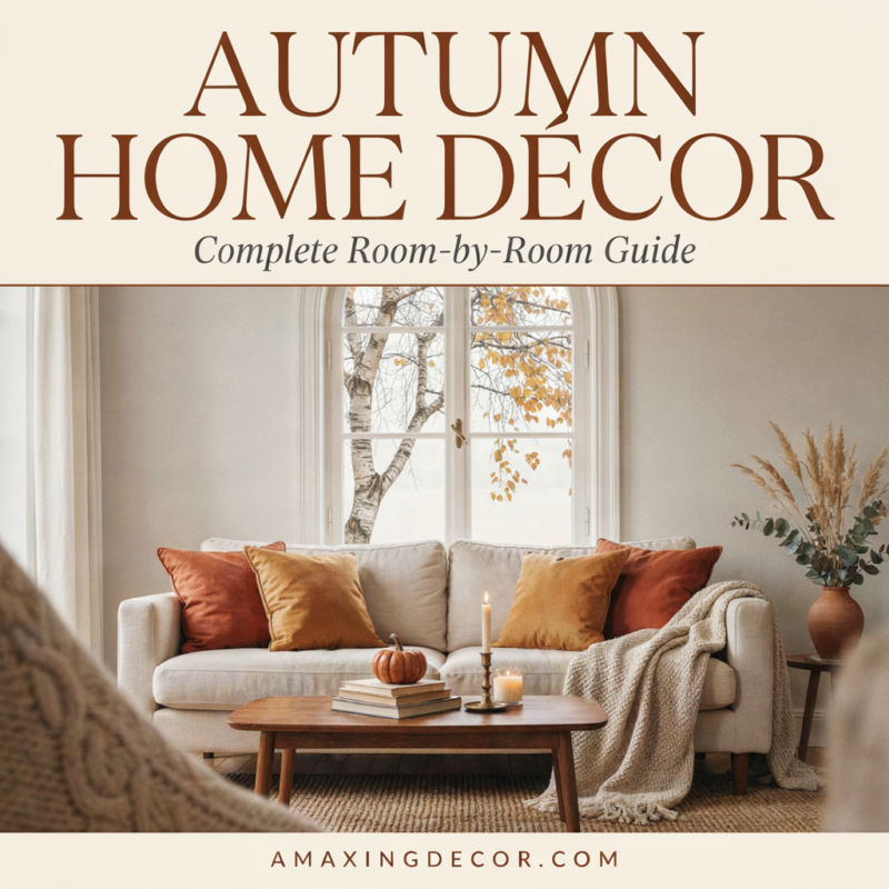 Autumn Home Décor Ideas Complete Room-by-Room Guide