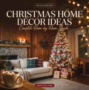 Christmas Home Décor Ideas Complete Room-by-Room Guide
