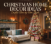 Christmas Home Décor Ideas Complete Room-by-Room Guide